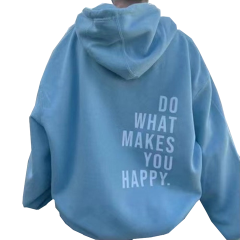 Loose Sport Hoodie Do What Makes You Happy Print Sweatshirt Hooded Clothing