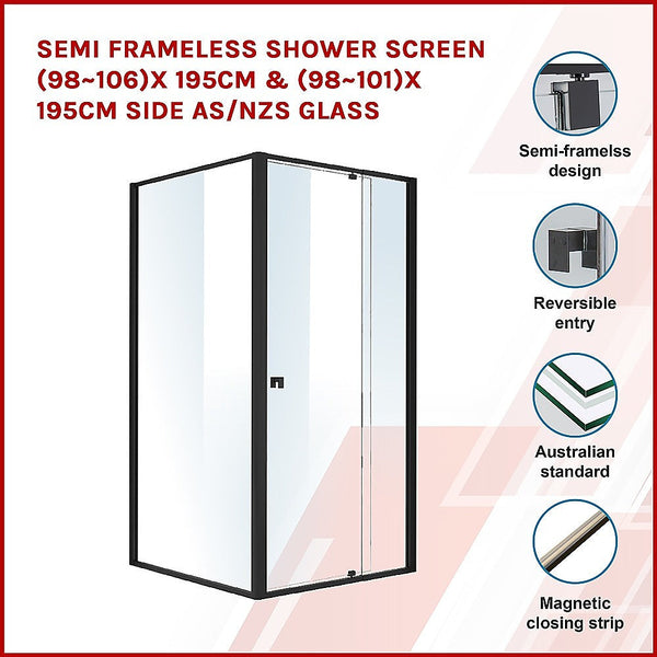 Della Francesca Semi Frameless Shower Screen (98~106)X 195Cm & (98~101)X Side As/Nzs Glass Shower Enclosures