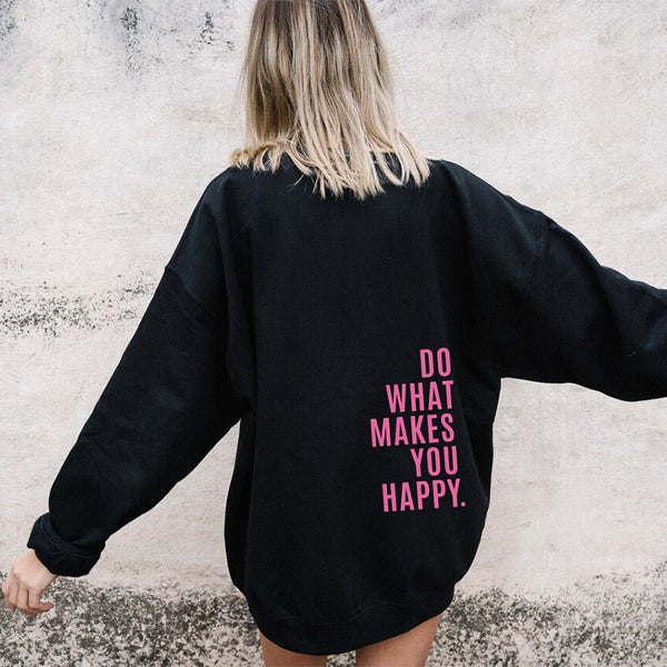 Loose Sport Hoodie Do What Makes You Happy Print Sweatshirt Hooded Clothing Hoodies & Sweatshirts