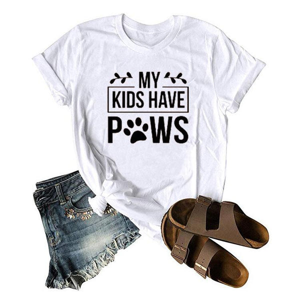 My Kids Have Paws T Shirt For Dog Parents Women Tops