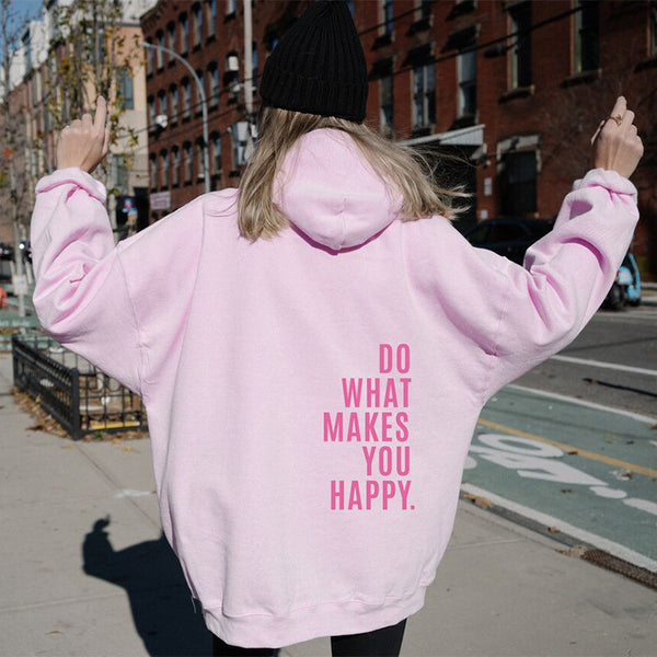 Loose Sport Hoodie Do What Makes You Happy Print Sweatshirt Hooded Clothing Hoodies & Sweatshirts