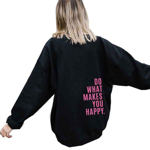 Loose Sport Hoodie Do What Makes You Happy Print Sweatshirt Hooded Clothing Hoodies & Sweatshirts