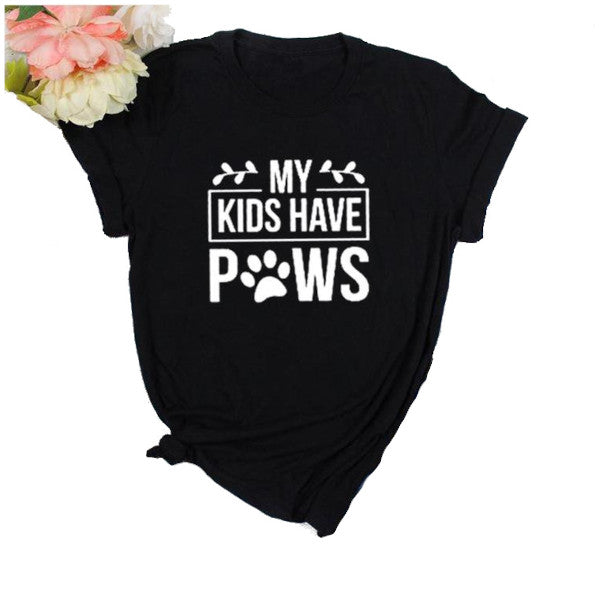 My Kids Have Paws T Shirt For Dog Parents Women Tops