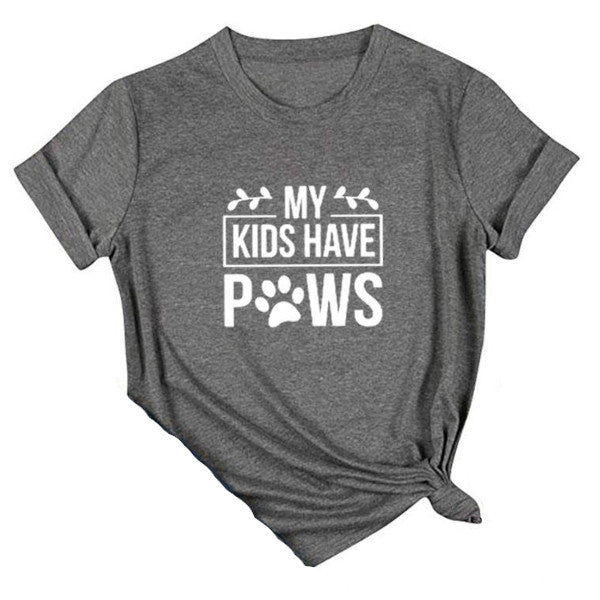 My Kids Have Paws T Shirt For Dog Parents Women Tops