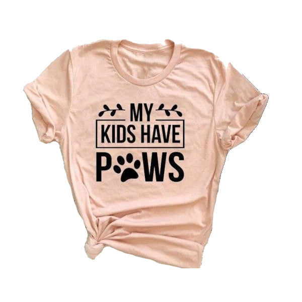 My Kids Have Paws T Shirt For Dog Parents Women Tops